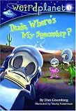 Weird Planet #1: Dude, Wheres My Spaceship (A Stepping Stone Book(TM))