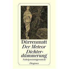Der Meteor. Dichterd�mmerung: Nobelpreistr�gerst�cke. Neufassungen 1978 und 1980