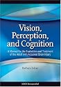 Vision, Perception, and Cognition: A Manual for the Evaluation and Treatment of the Adult with Acquired Brain Injury