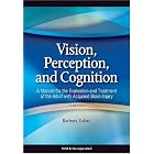 Vision, Perception, and Cognition: A Manual for the Evaluation and Treatment of the Adult... by Barbara Zoltan MA OTR