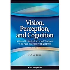 Vision, Perception, and Cognition: A Manual for the Evaluation and Treatment of the Adult with Acquired Brain Injury