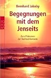 Produkt-Bild: Begegnungen mit dem Jenseits: Zum Ph&auml;nomen der Nachtod-Kontakte