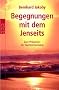 Begegnungen mit dem Jenseits: Zum Ph�nomen der Nachtod-Kontakte