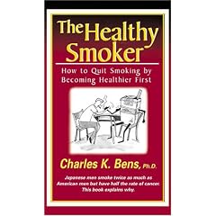 The Healthy Smoker: How to Quit Smoking by Becoming Healthier First
