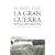 La Gran Guerra Por La Civilizacion/the Great War of Civilization (Spanish Edition)