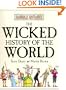 Wicked History of the World (Horrible Histories)