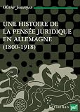 Revue Presses Universitaires de France - PUF  / Une histoire de la pensée juridique en Allemagne (1800-1918) : Idéalisme et conceptualisme chez les juristes allemands du XIXe siècle