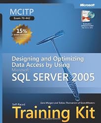 MCITP Self-Paced Training Kit (Exam 70-442): Designing and Optimizing Data Access by Using Microsoft  SQL Server(TM) 2005 (Self-Paced Training Kits)