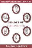 Cover of Shades of Childhood by June Irene Anderson 0759622310