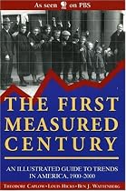 The First Measured Century: An Illustrated Guide to Trends in America, 1900-2000