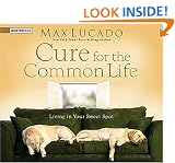 Cure for the Common Life