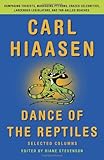 Dance of the Reptiles: Rampaging Tourists, Marauding Pythons, Larcenous Legislators, Crazed Celebrities, and Tar-Balled Beaches: Selected Columns