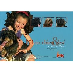 Mon chien et moi : Je l'aime, je l'�duque