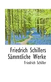 Friedrich Schillers Smmtliche Werke