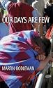 Our Days are Few: Life Thru' the Lens - A Behind the Scenes Look at Upton Park's Very Own East End Soap