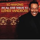 So Amazing: An All-Star Tribute to Luther Vandross by Various Artists
