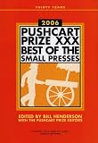 The Pushcart Prize XXX: Best of the Small Presses, 2006 Edition