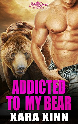 Addicted to My Bear: A Paranormal Werebear Shifter Gay New Adult Erotic Romance