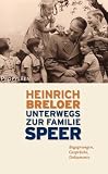 Unterwegs zur Familie Speer: Begegnungen, Gespr&auml;che, Interviews - Heinrich Breloer