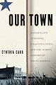 Our Town: A Heartland Lynching, a Haunted Town, and the Hidden History of White America