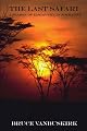 The Last Safari: A Season of Discovery in Zimbabwe