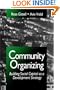 Community Organizing: Building Social Capital as a Development Strategy