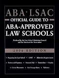 ABA - LSAC Official Guide to ABA-Approved Law Schools 2006: 2006 jEdition (Aba Lsac Official Guide to Aba Approved Law Schools)