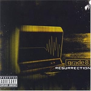GRADE 8 – RESURRECTION (2004)
