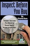 Inspect Before You Buy: Insider Secrets You Need to Know About Home Inspection - With Companion CD-ROM