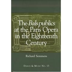 The Bals Publics at the Paris Opera in the Eighteenth Century (Dance & Music)