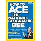 how to ace the national geographic bee official study guide 4th edition
