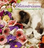 Bl&uuml;tentr&auml;ume: Kreative Gestaltungsideen aus Filz - Angelika Wolk-Gerche
