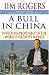 A Bull in China: Investing Profitably in the World's Greatest Market