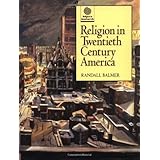 religion in twentieth century america religion in american life