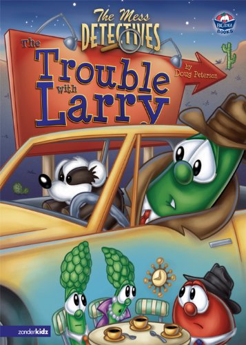 The Mess Detectives: The Trouble with Larry / VeggieTales (Big Idea Books)