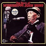The Best of Mississippi John Hurt