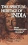The Spiritual Heritage of India: A Clear Summary of Indian Philosophy and Religion