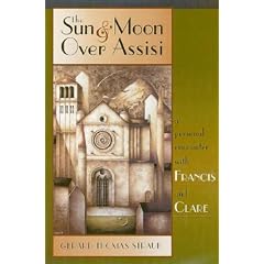 The Sun and Moon Over Assisi: A Personal Encounter with Francis and Clare