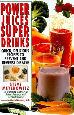 Power Juices Super Drinks( Quick Delicious Recipes to Prevent & Reverse Disease)[POWER JUICES SUPER DRINKS][Paperback]