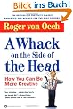 A Whack on the Side of the Head: How You Can Be More Creative
