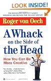 A Whack on the Side of the Head: How You Can Be More Creative