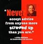 Never Accept Advice From Anyone More Screwed up Than You Are: John Addison on Leadership and Success: Becoming a Leader, the Best Of
