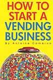 How to Start a Vending Business