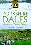 The Yorkshire Dales : local and family history
