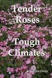 Tender Roses in Tough Climates