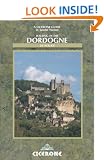 Walking in the Dordogne: Over 30 Walks in Southwest France: 30 Walks in the Region (Cicerone International Walking)