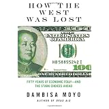 HowtheWestWasLost:FiftyYearsofEconomicFolly--andtheStarkChoicesAhead