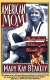 American Mom Motherhood Politics and Humble Pie