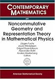 Noncommutative Geometry And Representation Theory in Mathematical Physics: Satellite Conference to the Fourth European Congress of Mathematics July 5-10, ... Karlstad, Sweden (Contemporary Mathematics)