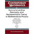 Noncommutative Geometry And Representation Theory in Mathematical Physics: Satellite Conference to the Fourth European... by Jurgen Fuchs, Jouko Mickelsson, Grigori Rozenblioum, and Alexander Stolin